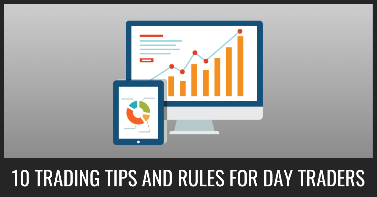 10 Tips And Rules For Day Traders